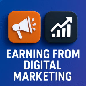 Earning From Digital Marketing